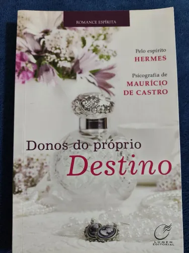 Donos do Próprio Destino - Romance Espírita