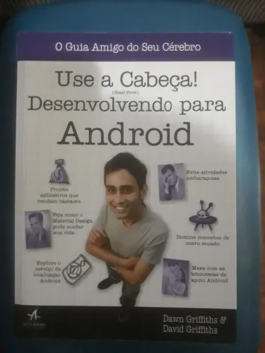 Use a Cabeça (Head First) - Desenvolvendo Para Android - Tecnologia da Informação