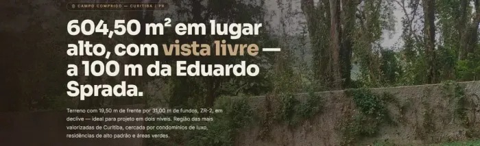 604,50 m² em lugar alto, com vista livre a 100 m da Eduardo Sprada.