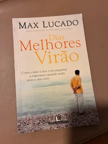 Livro: Melhores Dias Virão- Max Lucado 