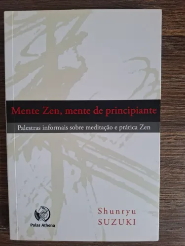 Livro: Mente Zen, mente de principiante. Palestras informais sobre meditação e prática Zen