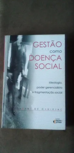 Livro - Gestão como Doença Social - Gaulejac (autor)