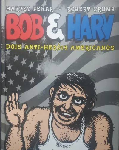 BOB & HARV - DOIS ANTI-HERÓIS AMERICANOS