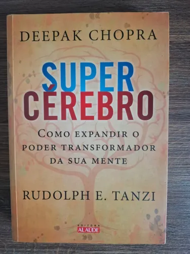 Livro: "Super cérebro, como expandir o poder transformador da sua mente" por Deepak Chopra