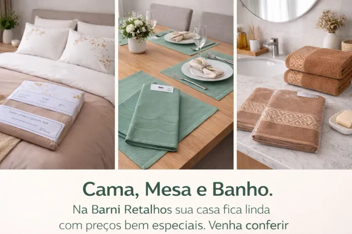 Artigos de cama, mesa e banho.
