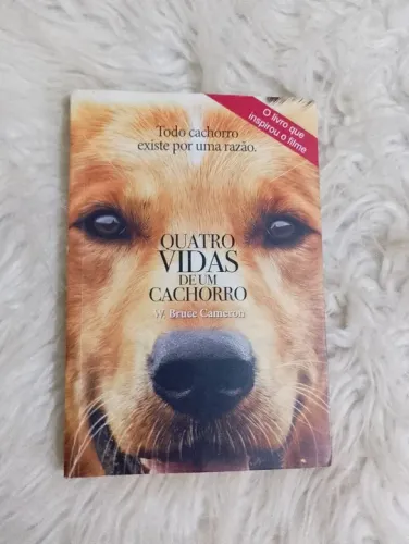 Livro Quatro Vidas de um Cachorro - W. Bruce Cameron desapego