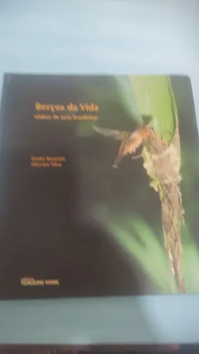 Berços da Vida - Ninhos de Aves Brasileiras