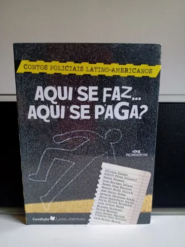 Aqui se faz... Aqui se paga? Contos policiais latino-americanos
