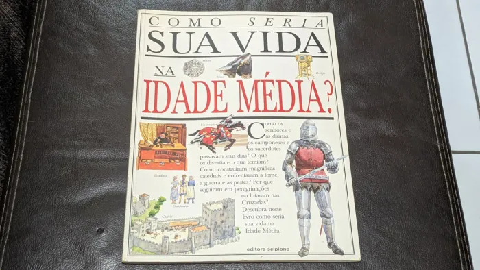Livro: Como Seria Sua Vida na Idade Média? - Ed. Scipione