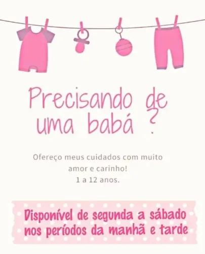 Precisando de uma babá estou disponível