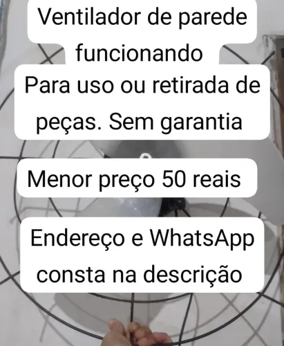 Ventilador de parede sem grade da frente. MENOR PREÇO. Não faço entrega, endereço na