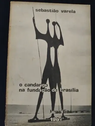 O candango na fundação de Brasília - Sebastião Varela em bom estado de conservação