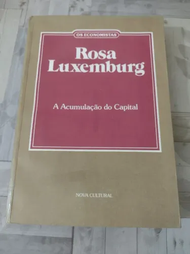 A acumulação do capital - Rosa Luxemburg