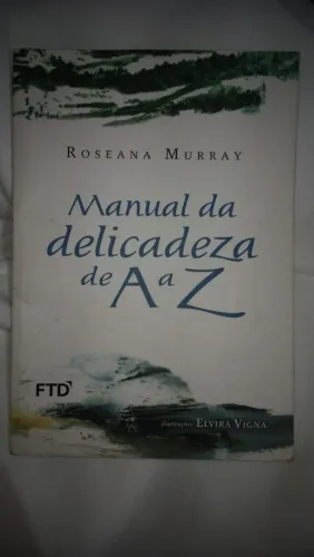 Manual da Delicadeza de A a Z ? Roseana Murray