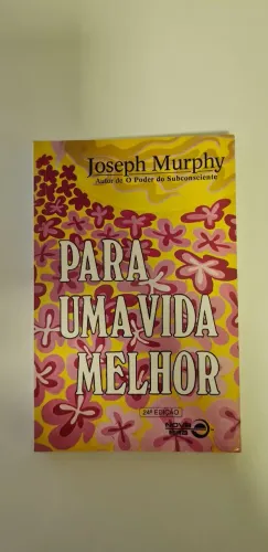 Livro Para Uma Vida Melhor - Joseph Murphy lei da atração e auto ajuda mentalidade