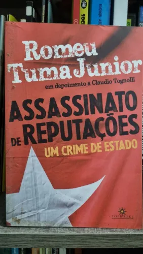 Livro Assassinato de reputações- Um crime de estado, Romeu Tuma Junior.