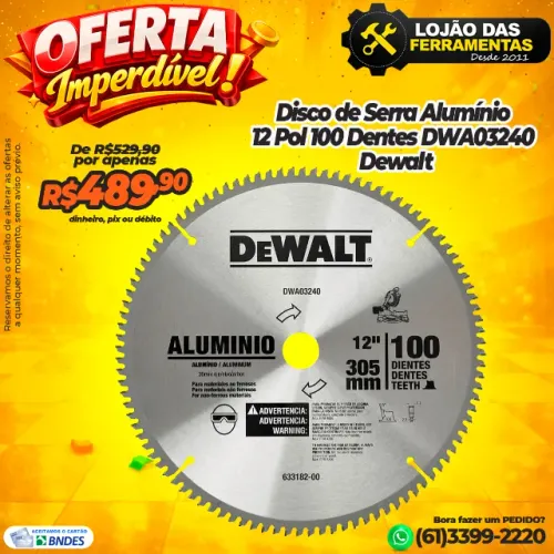 Disco de Serra Alumínio 12 Pol 100 Dentes DWA03240 Dewalt