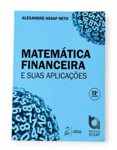 Livro Matemática Financeira e suas Aplicações - Alexandre Assaf Neto