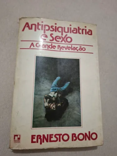 Sexo e AntiPsiquiatria Ernesto Bono