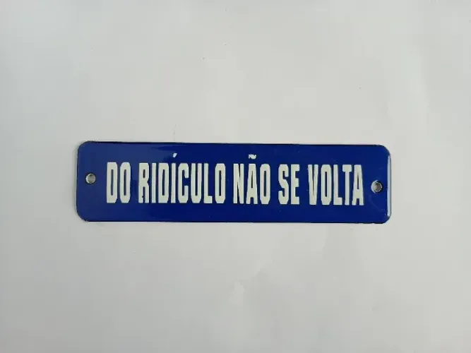 Placa Do Ridículo Não Se Volta - Metal esmaltado - 20x5cm