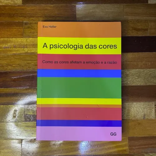 A psicologia das cores: Como as cores afetam a emoção e a razão