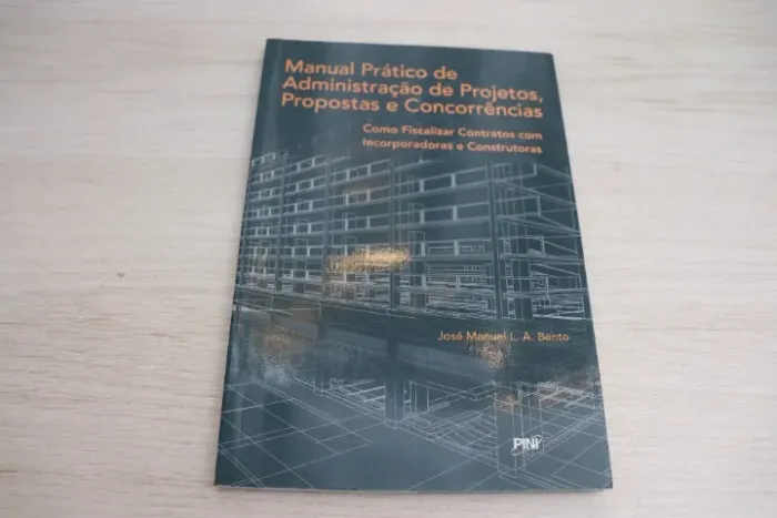Manual Prático de Administração de Projetos | José Manuel L. A. Bento | PINI