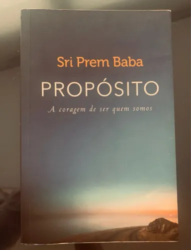 Propósito - A coragem de ser quem somos - Sri Prem Baba