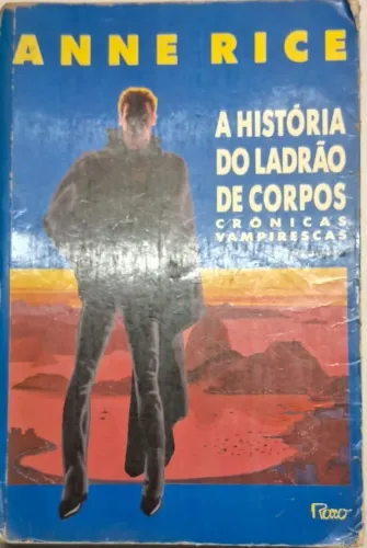 Anne Rice - A História do Ladrão de Corpos - Usado