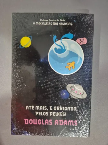 O mochileiro das galáxias - Até mais, e obrigado pelos peixes!