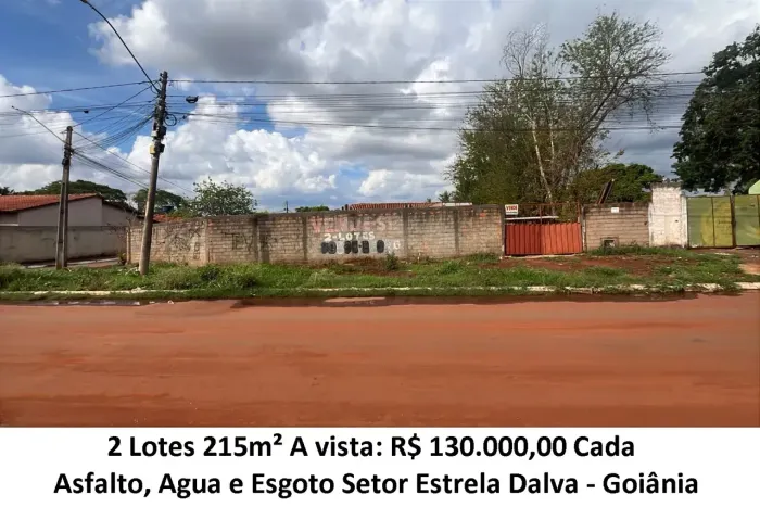 Leia a descrição: 2 Lotes 215m² (Asfalto, Agua e Esgoto) Setor Estrela Dalva