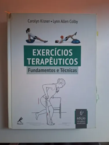 Exercícios Terapêuticos Fundamentos e Técnicas - Kisner - 6ª Edição - Manole