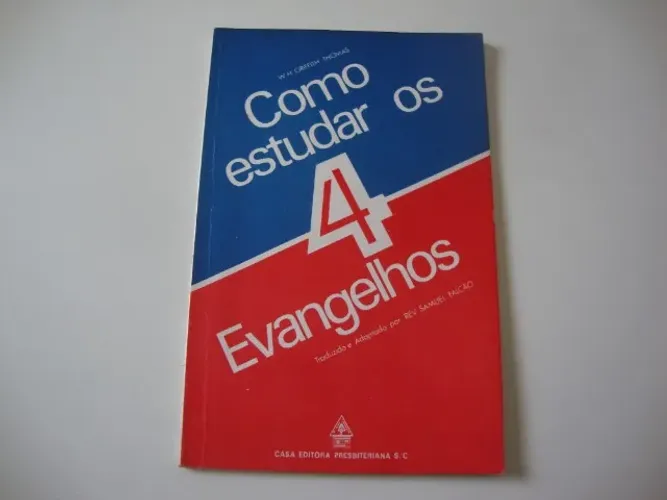 Livro Como estudar os 4 Evangelhos - W H Griffith Thomas .
