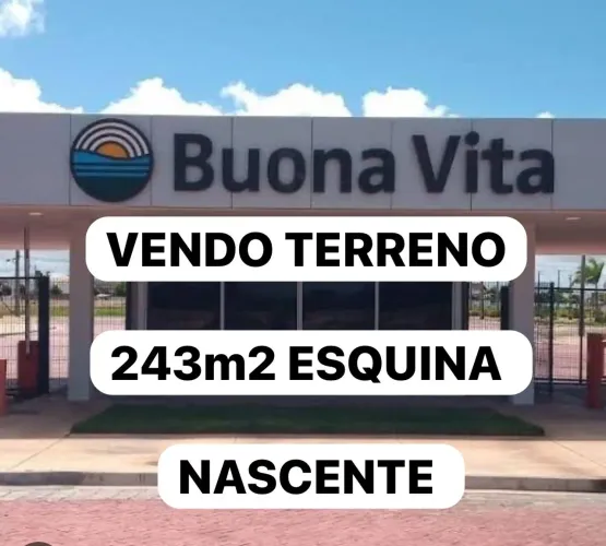 VENDO TERRENO COND BUONA VITA! PRIMEIRA ETAPA! NASCENTE!