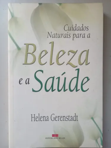 Cuidados naturais com a beleza e a saúde livro Helena gerenstadt