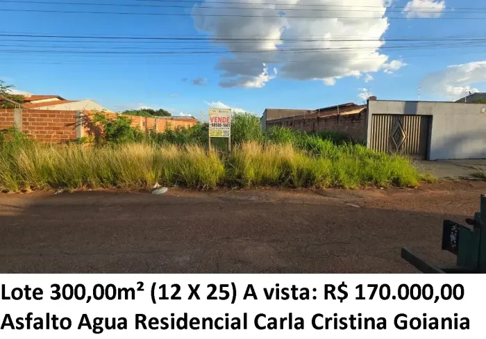 Leia a descrição: Lote 300,00m² (Asfalto e Agua) Residencial Carla Cristina