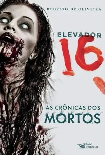 O Elevador 16 - Rodrigo de Oliveira (usado)