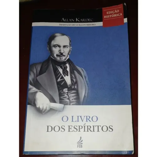 Livro "O Livro dos Espíritos" (Edição Histórica) de Allan Kardec <= Por Tempo Limitado !
