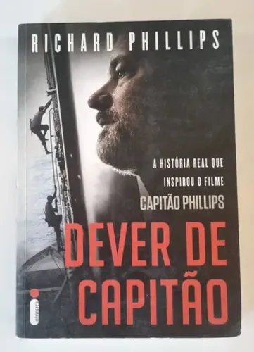 Dever de capitão - Escrito por Richard Phillips - Que inspirou o filme "Capitão Phillips"