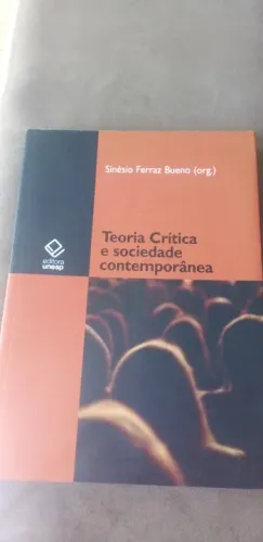 Livro - Teoria Crítica e Sociedade Contemporânea - Editora UNESP - Ferraz Bueno (org.)