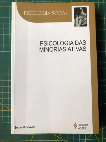 Psicologia das Minorias Ativas - Serge Moscovici