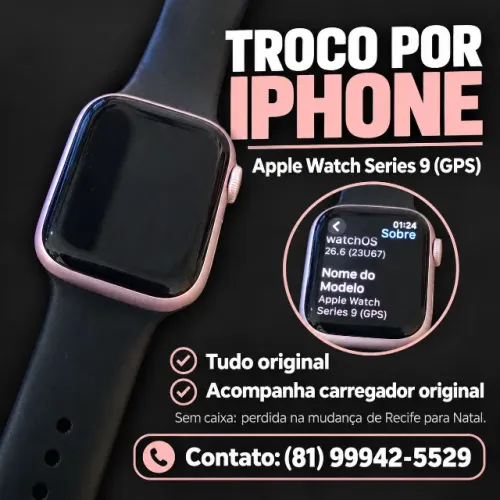 Apple Watch Series 9 (GPS) ? Troco por iPhone