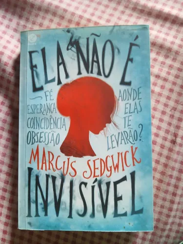 Ela Não É Invisível - Marcus Sedgwick