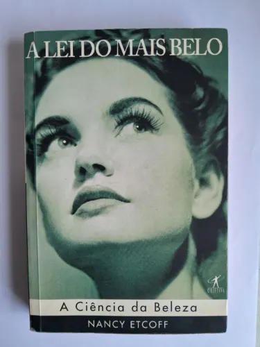 livro  A Lei Do Mais Belo - A Ciência Da Beleza - Nancy Etcoff