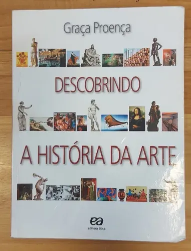 Livro Descobrindo a História da Arte - Graça Proença - Editora Ática