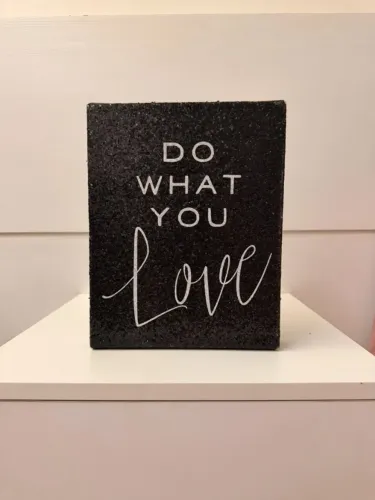 Quadro Decorativo Brilhante "Do What You Love" 20x25 cm