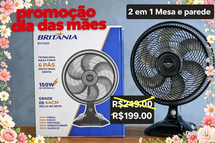 PROMOÇÃO DIA DAS MÃES VENTILADOR GRANDE E POTENTE BRITÂNIA 2 EM 1 -R$199.00 AVISTA. 