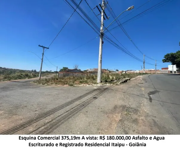 Leia a descrição: Esquina Comercial 375,19m (Asfalto e Agua) Residencial Itaipu
