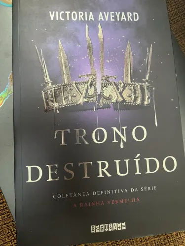 Trono Destruído (Saga A Rainha Vermelha) - Victoria Aveyard