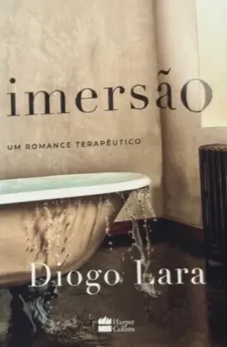 Imersão - Um romance terapêutico - Diogo Lara
