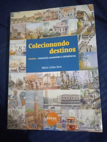 Colecionando destinos - Viagens, percepção, imaginário e experiências